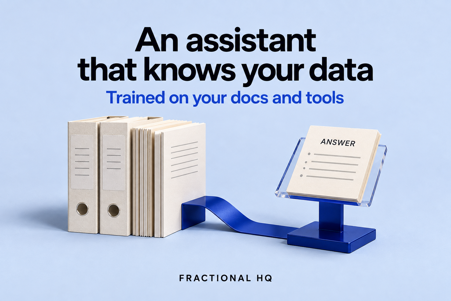 I'll build you an AI assistant trained on your business data, docs and tools